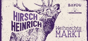 Hirsch Heinrich – Weihnachtsmarkt in der Engelburg